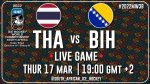 Thailans VS Bosnia & Herzegovina